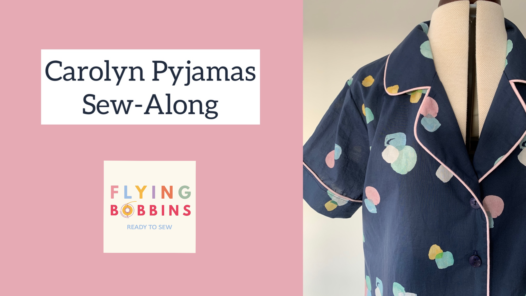 The Carolyn Pyjamas Video Course-Video Tutorial-Flying Bobbins Haberdashery