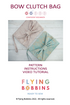 The Flying Bobbins Bow Bag Pattern & Tutorial-Sewing Pattern-Flying Bobbins Haberdashery